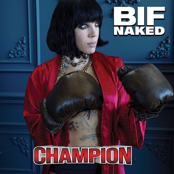 Champion by Bif Naked on Go Rock