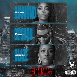 3AM (feat. Derez De'Shon & Jhonni Blaze) Black Diamond