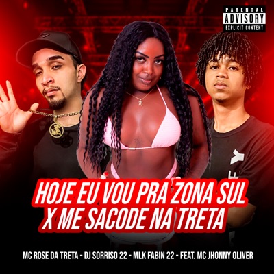 Hoje Eu Vou pra Zona Sul X Me Sacode na Treta (feat. MC Jhonny Oliver) - Single
