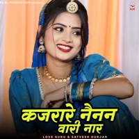 Kajrare Nainan Wari Naar (feat. Meenu Sharma Deeg) - Single - Love Guru & Satveer Gurjar