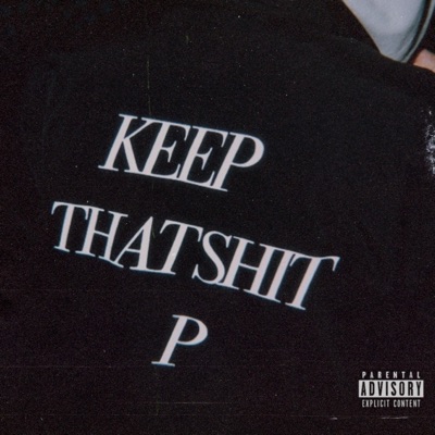 Keep That Shit P