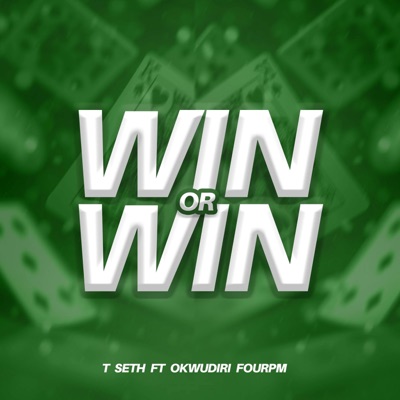 Win or Win (feat. Okwudiri fourpm) - Single