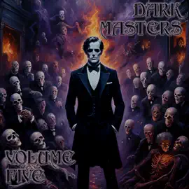 The Dark Masters - Volume 5: Richard Middleton to Ernst Raupach