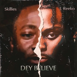 Dey Believe (feat. Skillies Made It) J. Reeko