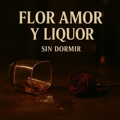 Flor Amor y Liqour - Single