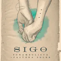 Sigo — Funambulista, Pastora Soler