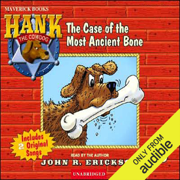 The Case of the Most Ancient Bone: Hank the Cowdog (Unabridged) [Unabridged  Fiction]