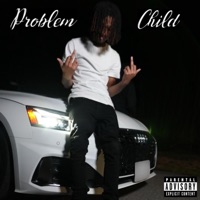 Problem Child - Bankroll Tay