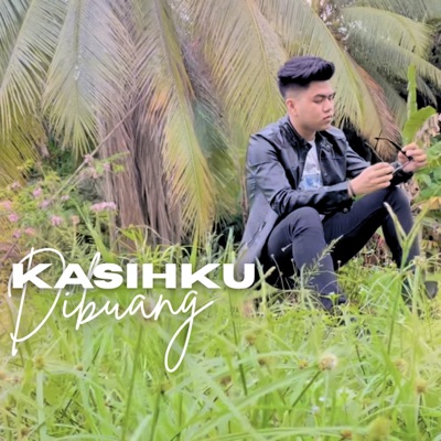 Kasihku Dibuang - Single
