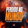 Perdido no Mundo (feat. Love Funk, MC MENOR SAVOY, DJ W7 OFICIAL & Mano Tralha) - Single