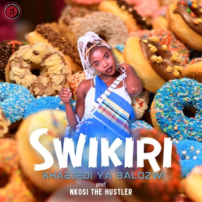 SWIKIRI (feat. Nkosi the Hustler) - Single