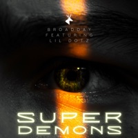 Super Demons (feat. Lil Dotz) - Single - Broadday