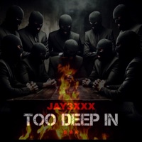 Too Deep In - BBKJay3xxx