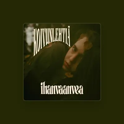 Listen to ihanvaanvea, watch music videos, read bio, see tour dates & more!
