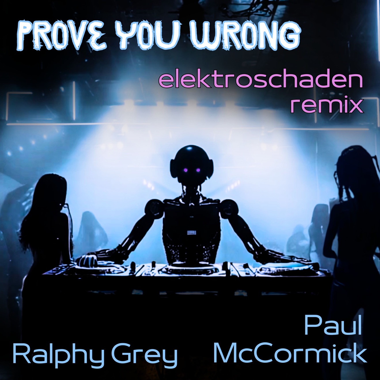 Ralphy Grey & Paul McCormick – Prove You Wrong (elektroschaden Remix) – Single (2025) [iTunes Match M4A]