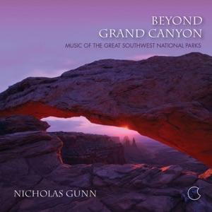 Beyond Grand Canyon: Music of the Great Southwest National Parks