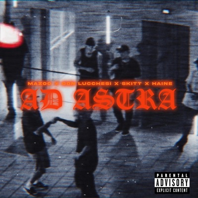 Ad Astra (feat. Mazoo, Don Lucchesi, Skitt & HaineBz$) - Single
