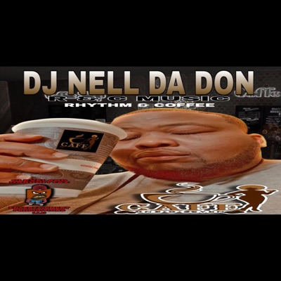 D J Nell Da Don Cafe 107 R&C Music (Rhythm &Coffee)