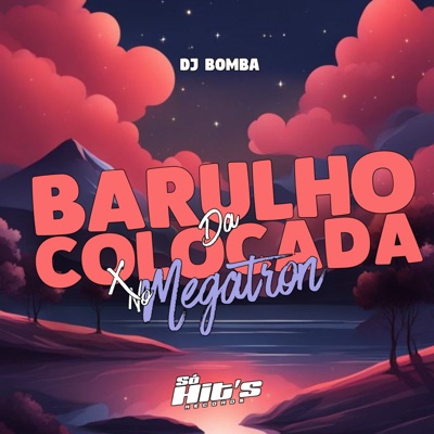 Barulho da Colocada x No Megatron - Single