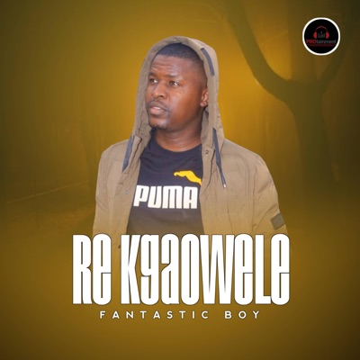 Fantastic Boy,Re Kgaowele Mp3 - Single