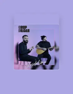 聆聽 Grup Dilcan、觀看音樂影片、閱讀小傳、查看巡演日期等！