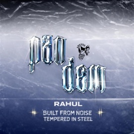 PAN DEM Rahvl & Rahul