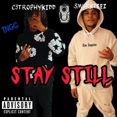 STAY STILL (feat. SmurkTeez) - Single