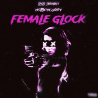 Female Glock (feat. Hotboy Curry) - Single - BSB Drako