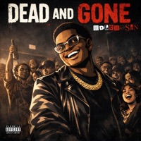 Dead and Gone (Both Versions) [feat. HDLChosen] - Single - H.D.L Entertainment