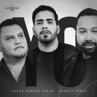 Yo - Single - Banda Rancho Viejo de Julio Aramburo la Bandononona & Charly Pérez