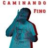 Caminando Fino - Single