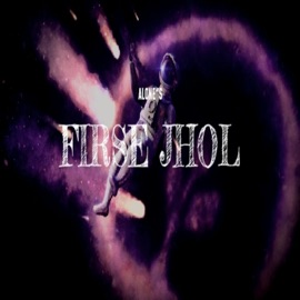 FIRSE JHOL Alone.