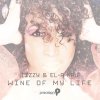Wine Of My Life - Single - Tizzy