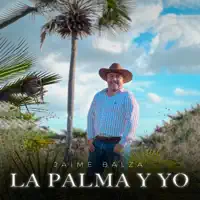 La Palma Y Yo — Jaime Balza