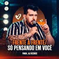 Frente a Frente / Só Pensando em Você (Ao Vivo) - Single - Panda