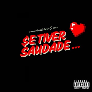 Se Tiver Saudade (feat. Krist, Haro & @Babysavagx zone)