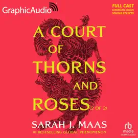 A Court of Thorns and Roses (2 of 2) [Dramatized Adaptation] : A Court of Thorns and Roses 1 (Court of Thorns and Roses)