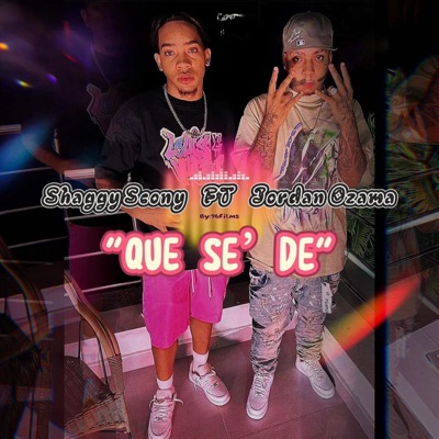 Que Se De (feat. Shaggy Scony & Jordan Ozama) - Single