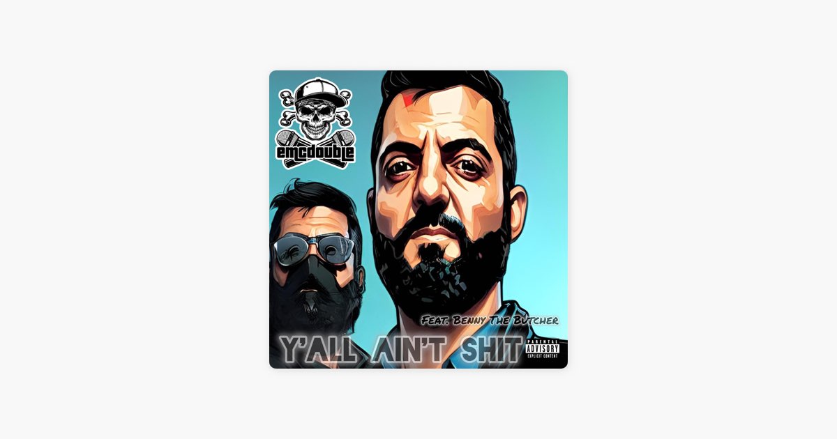 Y'all ain't shit (feat. Benny The Butcher) - Single - Album by