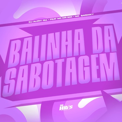 Balinha da Sabotagem (feat. Mc Mr Bim & MC BARDOKY) - Single