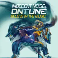 Believe In The Music — Indecent Noise & onTune