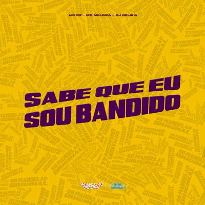 Sabe Que Eu Sou Bandido - Single