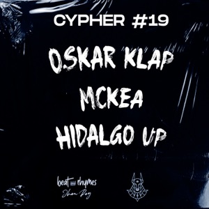 Cypher #19 (feat. Oskar Klap & MCKEA & Hidalgo Up)