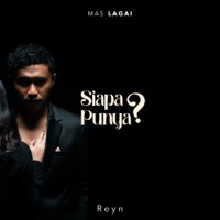Siapa Punya ? - Single - Mas Lagai & Reyn