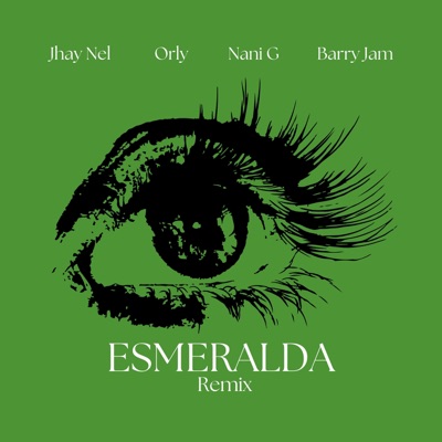 Esmeralda (feat. Barry Jam, Orly Flow & Nani G) [Remix] - Single