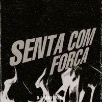SENTA COM FORÇA (Remix) - Single - DJ MAVERICK