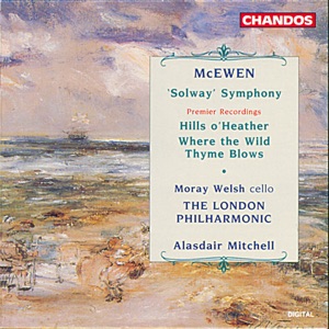 McEwen: A Solway Symphony, Hills o' Heather & Where the Wild Thyme Blows