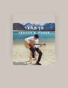 Yehuda B Fuchs सुनें, म्यूज़िक वीडियो देखें, बायो पढ़ें, दौरे की तारीखें और बहुत कुछ देखें!