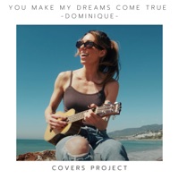 You Make My Dreams (Come True) - Single - Dominique