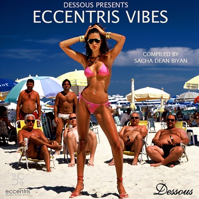 Dessous Recordings Presents Eccentris Vibes
